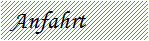 Anfahrt 